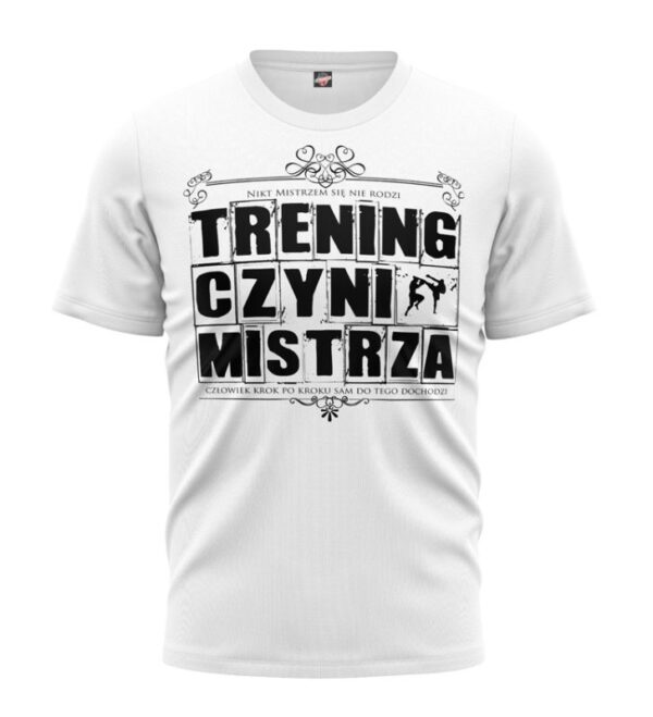 T-shirt Trening Czyni Mistrza biały
