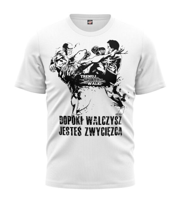 Koszulka dopóki walczysz 2 – biała koszulka motywacyjna 100% bawełna