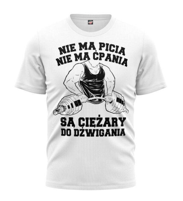 T-shirt Nie ma Picia Nie Ma Ćpania biały