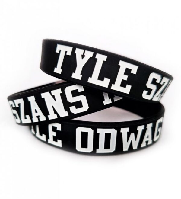 Bransoletka gumowa opaska TYLE SZANS ILE ODWAGI