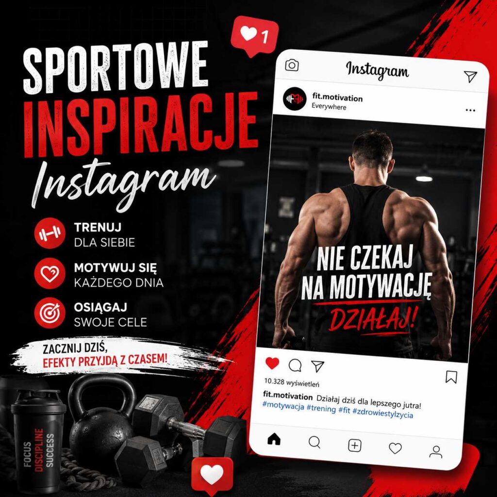 Sportowe inspiracje Instagram – motywacyjna grafika fitness z treningiem siłowym, hasłem „Nie czekaj na motywację, działaj” oraz elementami social media